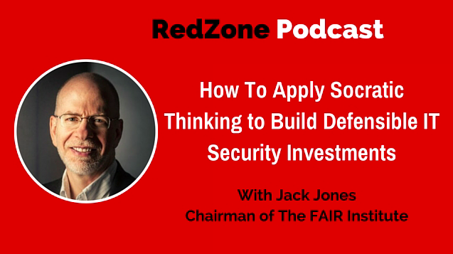 [PODCAST] How to Apply Socratic Thinking to Build Defensible IT Security Investments